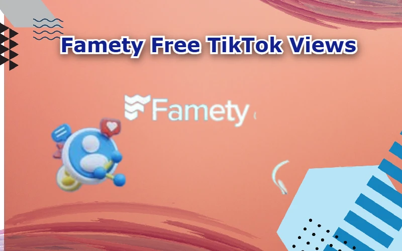 Famety Free TikTok View